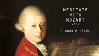 Meditate with Mozart  432Hz Classical Music  Vol 2 [upl. by Bokaj130]