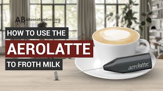 How To Use the AeroLatte To Froth Milk [upl. by Enneirdna]