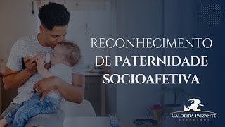 Reconhecimento de Paternidade Socioafetiva [upl. by Vareck]