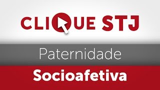 Clique STJ  Paternidade Socioafetiva 05102018 [upl. by Rowen]