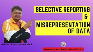 Selective Reporting amp Misrepresentation of Data  eSupport for Research  2022  Dr Akash Bhoi [upl. by Fritze]